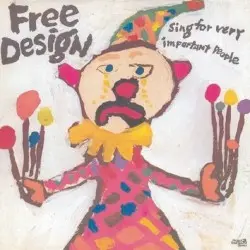 Sing for Very Important People by The Free Design