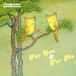For You & For Me by Sleepy Town Manufacture