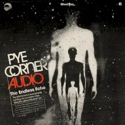 The Endless Echo by Pye Corner Audio