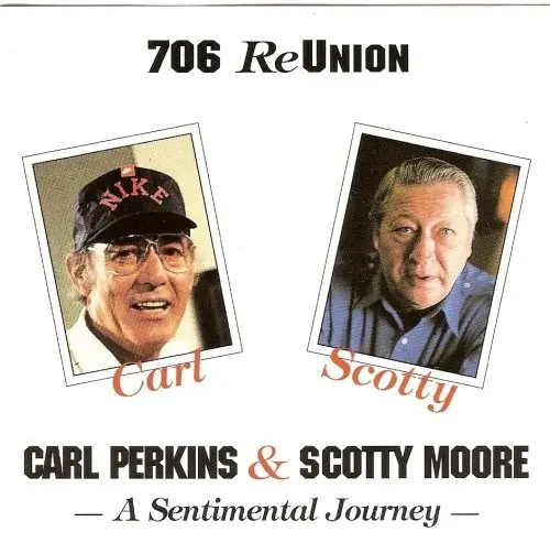 706 ReUnion: A Sentimental Journey by Carl Perkins & Scotty Moore