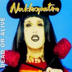 Nukleopatra by Dead or Alive