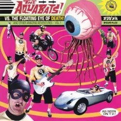 The Aquabats! vs. The Floating Eye of Death! by The Aquabats!