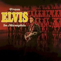 From Elvis in Memphis by Elvis Presley
