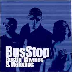 Bustin' Rhymes & Melodies by Bus Stop