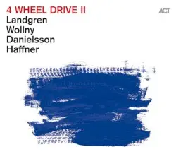 4 Wheel Drive II by Landgren - Wollny - Danielsson - Haffner