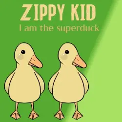 I Am the Superduck by Zippy Kid