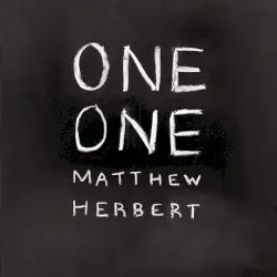One One by Matthew Herbert