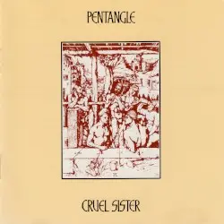 Cruel Sister by The Pentangle