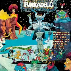Standing on the Verge of Getting It On by Funkadelic