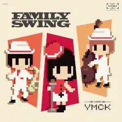 FAMILY SWING by YMCK