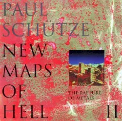New Maps of Hell II: The Rapture of Metals by Paul Schütze