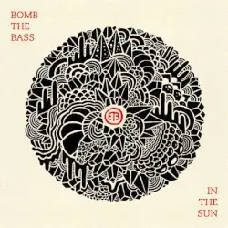 In the Sun by Bomb the Bass