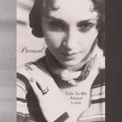 Talk to Me About Love by Parasol