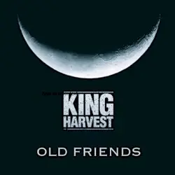 Old Friends by King Harvest