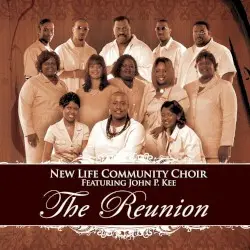 The Reunion by John P. Kee and New Life Community Choir