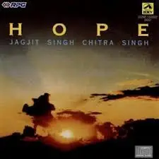 Hope by Jagjit Singh & Chitra Singh