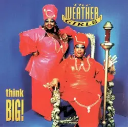 Think Big by The Weather Girls
