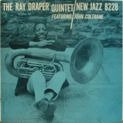 The Ray Draper Quintet featuring John Coltrane by The Ray Draper Quintet featuring John Coltrane