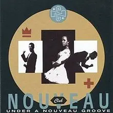 Under a Nouveau Groove by Club Nouveau