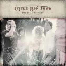 The Road to Here by Little Big Town