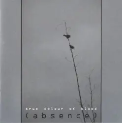 (Absence) by True Colour of Blood