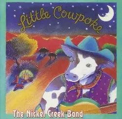 Little Cowpoke by The Nickel Creek Band