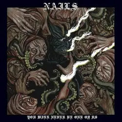 You Will Never Be One of Us by Nails