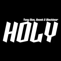 Holy by Tony Dize, Boonk & blackbear