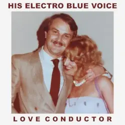 Love Conductor by His Electro Blue Voice