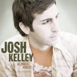 Almost Honest by Josh Kelley