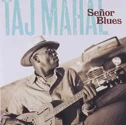 Señor Blues by Taj Mahal