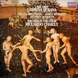 Carmina Burana by Carl Orff; Sylvia Greenberg, James Bowman, Stephen Roberts, RSO Berlin, RSO Berlin Chor, Riccardo Chailly