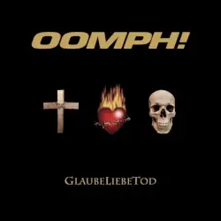 GlaubeLiebeTod by Oomph!