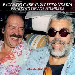 En medio de los hombres by Facundo Cabral & Litto Nebbia