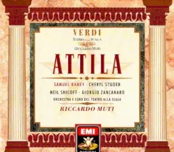 Attila by Giuseppe Verdi; Samuel Ramey, Cheryl Studer, Neil Shicoff, Giorgio Zancanaro, Orchestra e Coro del Teatro alla Scala, Riccardo Muti