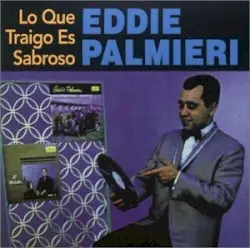 Lo que traigo es sabroso by Eddie Palmieri