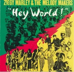 Hey World! by Ziggy Marley & the Melody Makers