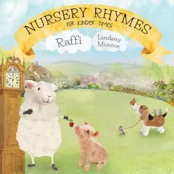 Nursery Rhymes for Kinder Times by Raffi & Lindsay Munroe