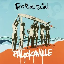 Palookaville by Fatboy Slim