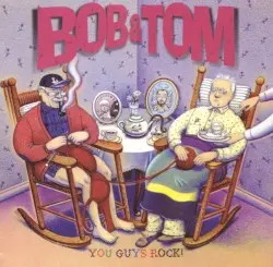 You Guys Rock by Bob & Tom