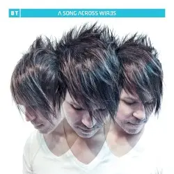 A Song Across Wires by BT