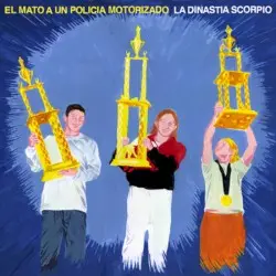La Dinastía Scorpio by El Mató a un Policía Motorizado