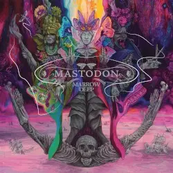 Marrow Deep by Mastodon