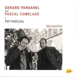 Montpellier by Gérard Pansanel avec Pascal Comelade & Pep Pascual