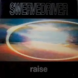 Raise by Swervedriver