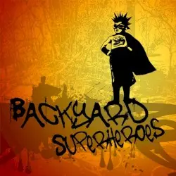 Backyard Superheroes by Backyard Superheroes