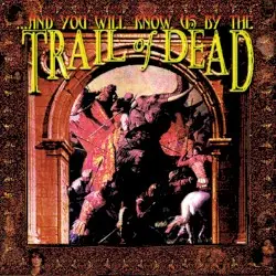 …And You Will Know Us by the Trail of Dead by …And You Will Know Us by the Trail of Dead