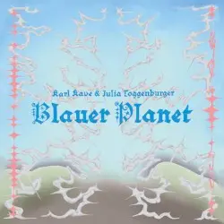 Blauer Planet by Karl Kave & Julia Toggenburger