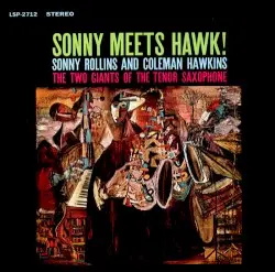 Sonny Meets Hawk! by Sonny Rollins & Coleman Hawkins