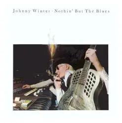 Nothin’ but the Blues by Johnny Winter